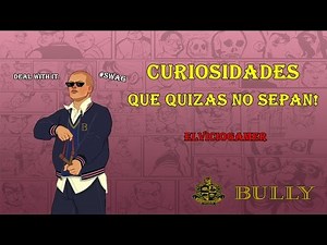 Curiosidades Y Easter Eggs - Bully