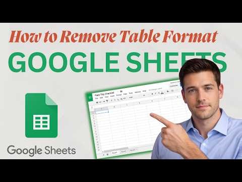 How to Remove Table Format in Google Sheets (2026 Step-by-Step Beginner Tutorial)