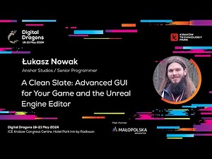 Łukasz Nowak - A Clean Slate: Advanced GUI for Your Game and the Unreal Engine Editor