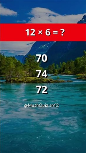 1 QUESTION : TRY THIS MULTIPLICATION TEST ! 🔥 12x6 #MathQuiz #MultiplicationChallenge