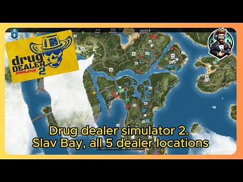 Drug dealer simulator 2 - Slav Bay All 5 dealer locations