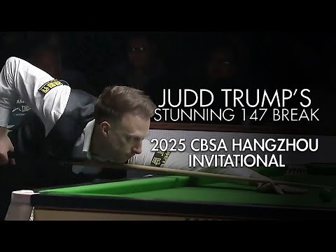 Judd Trump’s 147 Maximum Break vs Ding Junhui – 2025 CBSA Hangzhou!