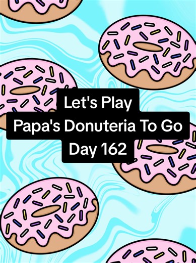 Let's Play Papa's Donuteria To Go Day 162 #papasgames #papasdonuteriatogo