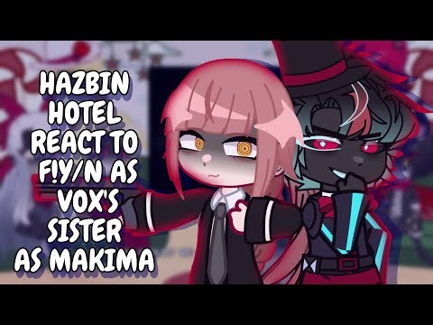 Hazbin Hotel React To F!Y/N As Vox's Sister As Makima || Gacha React
