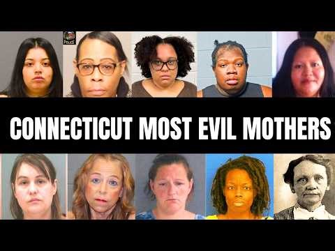 10 Most Evil Connecticut Mothers Who Will Never See Freedom Again | True Crime Documentary
