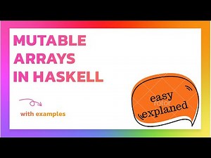 mutable arrays in haskell (with examples) Data.Array.MArray