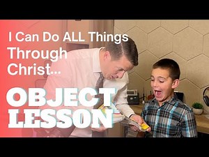 I Can Do All Things Through Christ - Sunday school Object Lesson