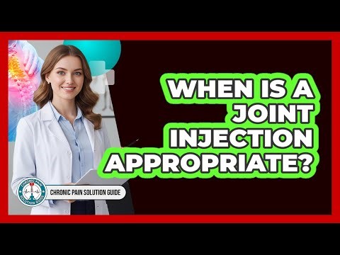 When Is A Joint Injection Appropriate?