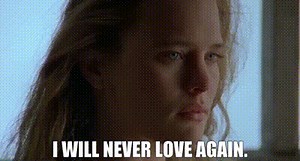 I will never love again.