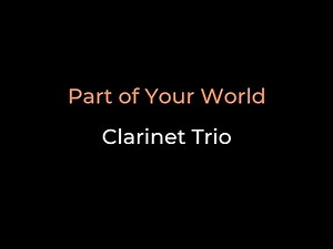 Easy Clarinet Trio: “Part of Your World” - Disney