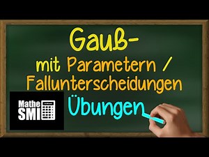Mathe Abitur: Lineare Algebra - Gauß-Algorithmus (Teil 3 - LGS mit PARAMETER)