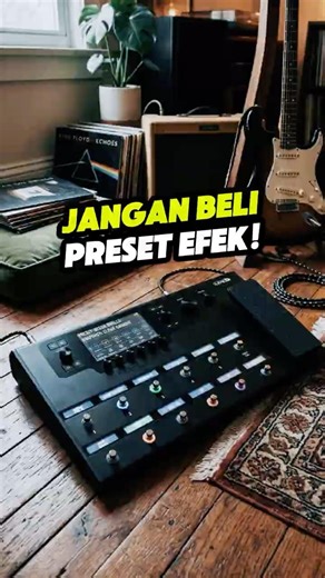 Kenapa Kalian Sebaiknya Jangan Beli Preset Efek Gitar?!