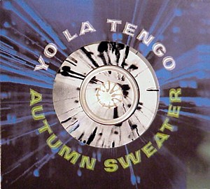 Yo La Tengo - Autumn Sweater