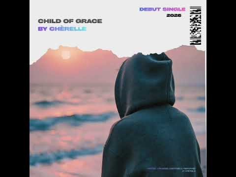 Child of Grace by Chèrelle