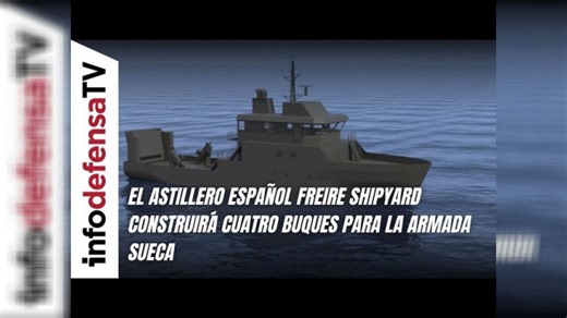 El astillero español Freire construirá cuatro buques de apoyo naval para las Fuerzas Armadas de Suecia