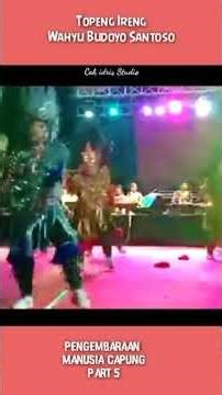 Topeng Ireng Wahyu Budoyo Santoso Manusia Capung part 5