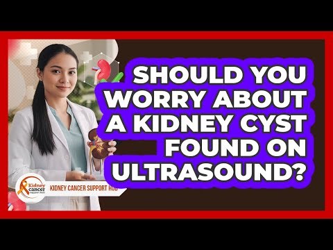 Should You Worry About A Kidney Cyst Found On Ultrasound? - Kidney Cancer Support Hub
