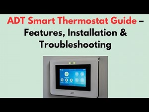 ADT Smart Thermostat Guide – Features, Installation & Troubleshooting