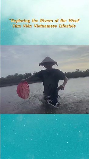 10. Traditional Fishing in Vietnam's Mekong Delta/Exploring the Rivers of the West