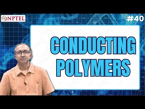#40 Conducting Polymers | Polymers Concepts, Properties, Uses & Sustainability