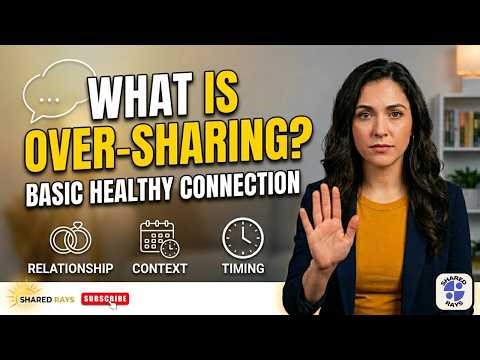 Are You Over-Sharing? | 3 Signs to Watch