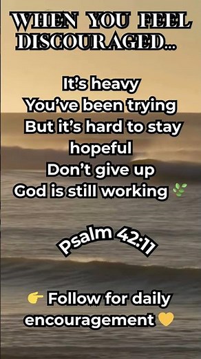 When You Feel Discouraged 💛 | Psalm 42:11