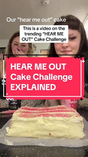 Hear Me Out Cake Challenge Explained