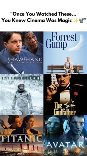 Plot_Popcorn_ on Instagram: "These films aren’t just stories… they’re emotions. They made us dream, cry, believe — and fall in love with cinema forever. 🎥❤️ How many of these have YOU watched? Drop your favourite in the comments 👇 #MoviesThatMatter #FilmLovers #CinemaMagic #MovieBuff #TimelessClassics #EmotionalMovies #ShawshankRedemption #ForrestGump #Interstellar #TheGodfather #Titanic #Avatar #MustWatchMovies #MovieReels #FilmRecommendations #LoveForCinema #LegendaryFilms #OscarWinners #Cin