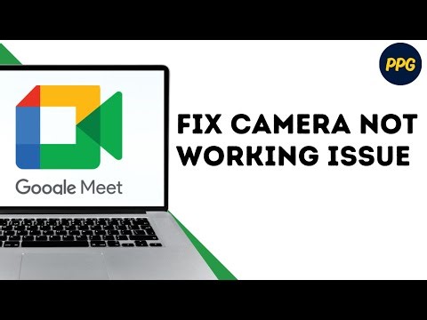 How to Fix Camera Not Working in Google Meet ?
