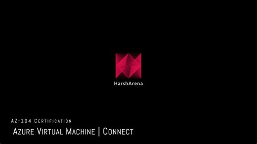 AZ-104 Certification (Video-12): Azure Virtual Machine | Connect - English | Harsh Jangra