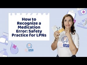 How to Recognize a Medication Error | Essential Guide for Licensed Practical Nurses
