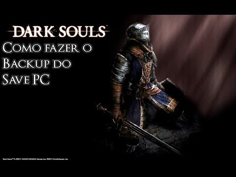 Dark Souls 1 - como fazer Backup do Save PC!!