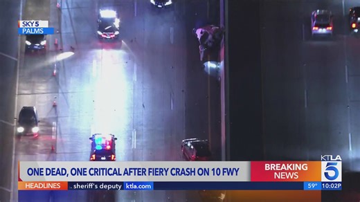 One dead, one critical in fiery 10 Freeway crash
