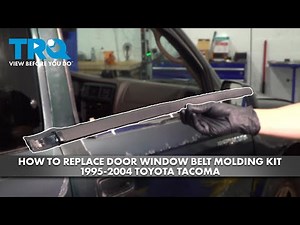 How to Replace Door Window Belt Molding Kit 1995-2004 Toyota Tacoma