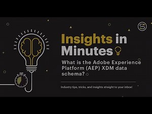 What is the Adobe Experience Platform (AEP) XDM data schema? | Insights in Minutes | Softcrylic