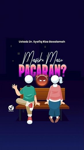 MASIH MAU PACARAN? - Ustadz Dr. Syafiq Riza Basalamah