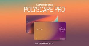 Save 80% on Karanyi Sounds Polyscape Pro for Kontakt, now only $19 USD