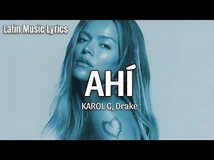KAROL G, Drake - Ahí (Letra/Lyrics)