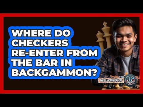 Where Do Checkers Re-Enter From The Bar In Backgammon?