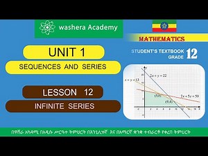 MATHEMATICS GRADE 12 UNIT 1 LESSON 12 INFINITE SERIES