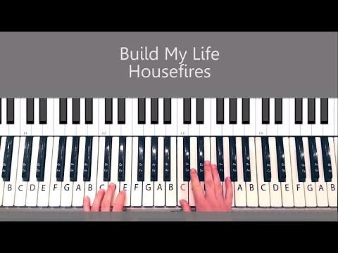 Build My Life by Housefires Piano Tutorial