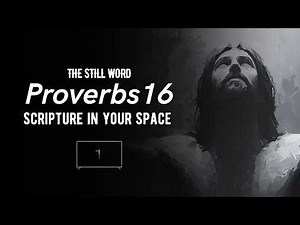 Proverbs 16 — Biblical Wisdom for Reflection and Guidance | The Still Word