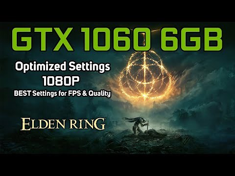 ELDEN RING | GTX 1060 6GB | OPTIMIZED SETTINGS | 1080p BEST Settings for FPS & Quality
