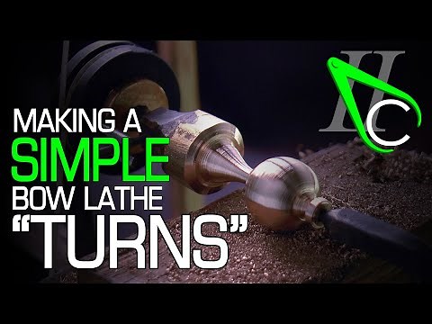 Making A Simple Bow Lathe "Turns"
