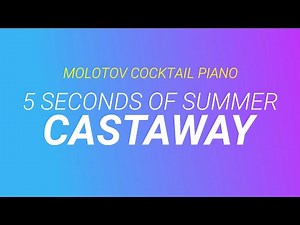Castaway ⬥ 5 Seconds of Summer 🎹 cover by Molotov Cocktail Piano