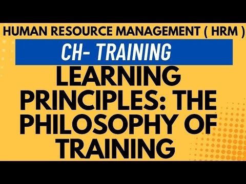 L-2| Learning Principles : The Philosophy Of Training || Training In HRM | Human Resource Management