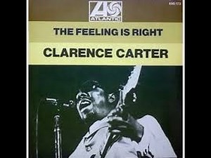 Clarence Carter - The feeling is right