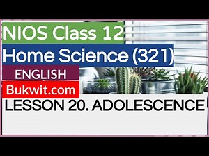NIOS Class 12 Home Science (321): LESSON 20. ADOLESCENCE