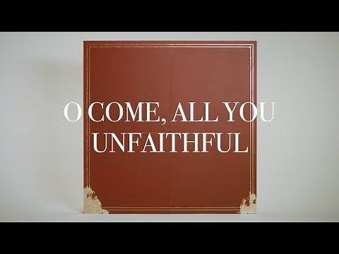 O Come, All You Unfaithful • Official Video