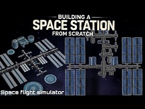 Building a International Space Station from Scratch in Space Flight Simulator | Epic Design & Launch